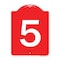 Signmission Designer Series Sign-Sign W/ Number 5, Red & White Aluminum Sign, 18" x 24", RW-1824-22894 A-DES-RW-1824-22894 - alternate 1